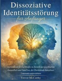 Dissoziative Identitätsstörung für Anfänger