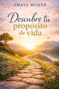 Descubre tu propósito de vida