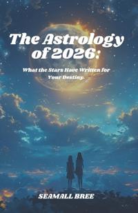 The Astrology of 2026