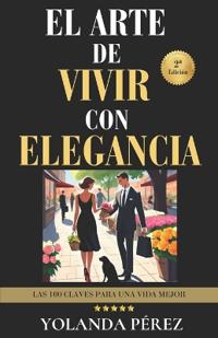 El Arte de Vivir Con Elegancia