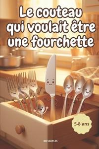 Le couteau qui voulait être une fourchette