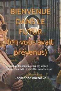 BIENVENUE DANS LE FUTUR (on vous avait prévenus)