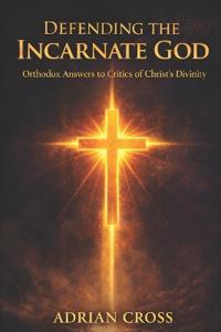 Defending the Incarnate God