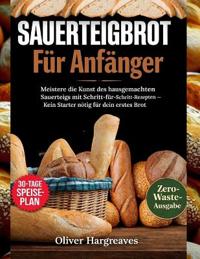 Sauerteigbrot für Anfänger