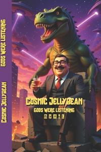 Cosmic Jellybean