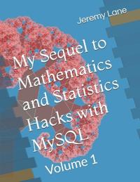 My Sequel to Mathematics and Statistics Hacks with MySQL