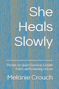 She Heals Slowly
