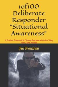 1of100 Deliberate Responder "Situational Awareness"