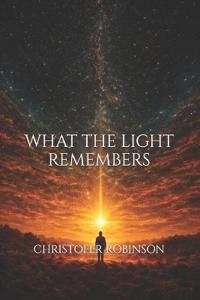 What the Light Remembers