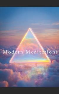 Modern Meditations