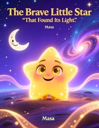 The Brave Little Star That Found Its Light