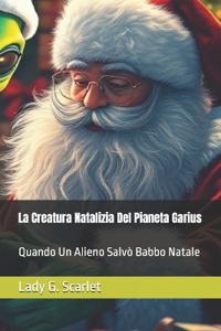 La Creatura Natalizia Del Pianeta Garius