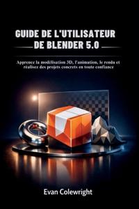Guide de l'Utilisateur de Blender 5.0