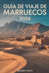 Guía de Viaje de Marruecos 2026