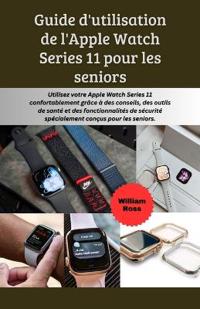 Guide d'utilisation de l'Apple Watch Series 11 pour les seniors