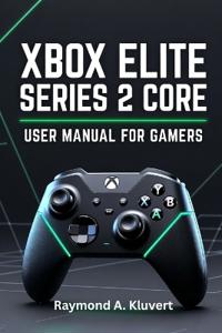 Xbox Elite Series 2 Core User Manual for Gamers
