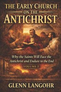 The Early Church on the Antichrist - Volume 2