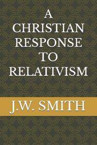 A Christian Response to Relativism