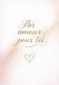 Par amour pour toi