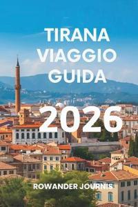 Tirana Viaggio Guida 2026