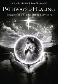 PATHWAYS to HEALING, Christian Prayer Book