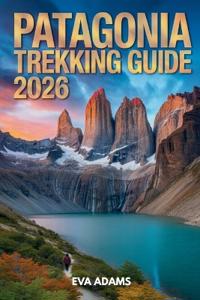 PATAGONIA Trekking Guide 2026