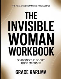 The Real Understanding Knowledge The Invisible Woman