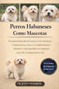 Los Perros Habaneses Completos Como Mascotas