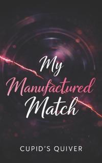 My Manufactured Match