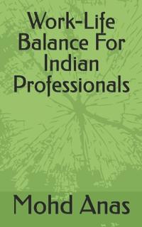 Work-Life Balance For Indian Professionals