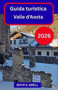 Guida turistica Valle d'Aosta 2026