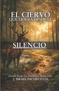 El Ciervo Que Lidera Desde El Silencio