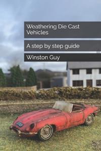 Weathering Die Cast Vehicles
