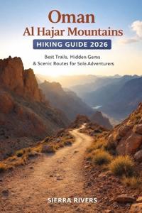 Oman Al Hajar Mountains Hiking Guide 2026