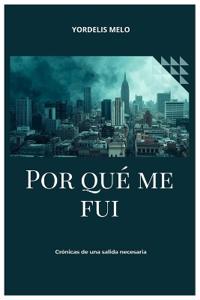 Por qué me fui