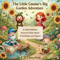 The Little Gnome's Big Garden Adventure