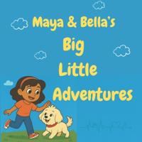 Big Little Adventures of Maya and Bella