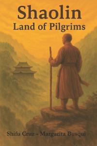Llabres, M: Shaolin, Land of Pilgrims