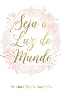 Seja a luz do mundo