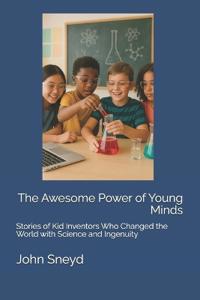 The Awesome Power of Young Minds