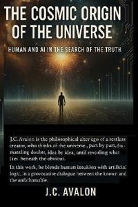 The Cosmic Origin of the Universe