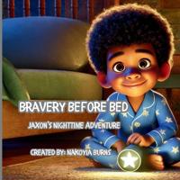 Bravery Before Bed- Jaxon's Nighttime Adventure