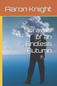 Scrawls of an Endless Autumn