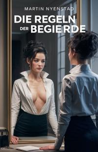 Die Regeln der Begierde