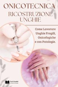 Onicotecnica e Ricostruzione Unghie