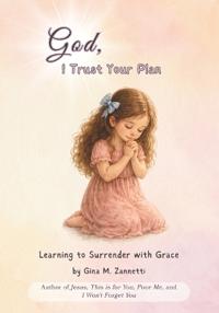 Zannetti, G: God, I Trust Your Plan