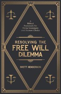 Resolving The Free Will Dilemma