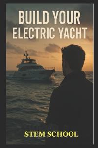 Build Your Electric Yacht on a Budget