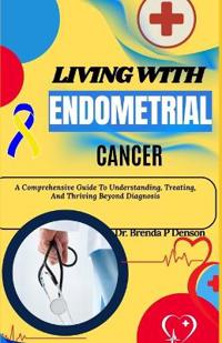 Living With Endometrial Cancer