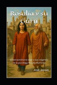 Jerova, J: ROSALÍA Y SU GURÚ